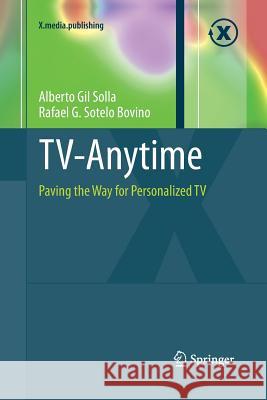 Tv-Anytime: Paving the Way for Personalized TV Gil Solla, Alberto 9783642444685