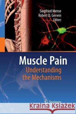 Muscle Pain: Understanding the Mechanisms Siegfried Mense Robert D Gerwin  9783642444814 Springer