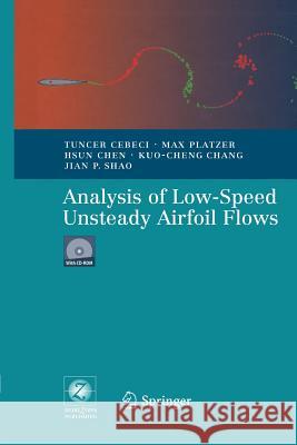 Analysis of Low-Speed Unsteady Airfoil Flows Tuncer Cebeci Max Platzer Hsun Chen 9783642444968