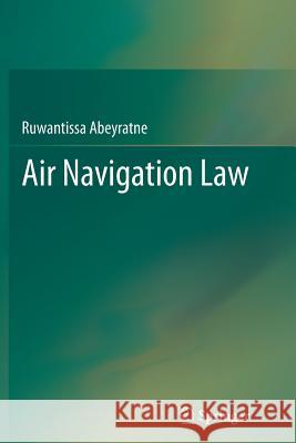 Air Navigation Law Ruwantissa Abeyratne 9783642445149 Springer