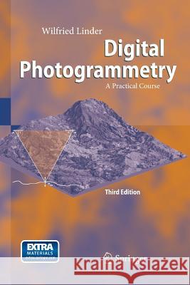 Digital Photogrammetry: A Practical Course Linder, Wilfried 9783642445170 Springer
