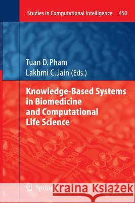 Knowledge-Based Systems in Biomedicine and Computational Life Science Tuan D. Pham Lakhmi C. Jain 9783642445309