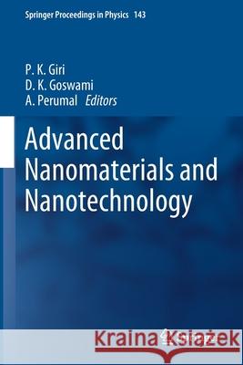 Advanced Nanomaterials and Nanotechnology: Proceedings of the 2nd International Conference on Advanced Nanomaterials and Nanotechnology, Dec 8-10, 201 Giri, P. K. 9783642445347 Springer