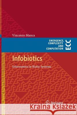 Infobiotics: Information in Biotic Systems Manca, Vincenzo 9783642445378 Springer