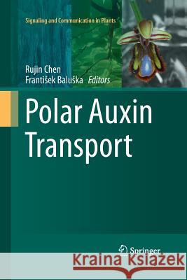 Polar Auxin Transport Rujin Chen Franti Ek Bal 9783642445651 Springer