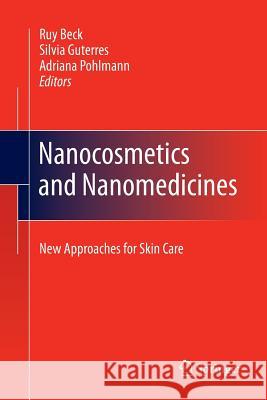 Nanocosmetics and Nanomedicines: New Approaches for Skin Care Beck, Ruy 9783642445736 Springer