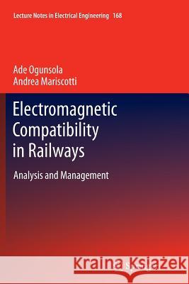 Electromagnetic Compatibility in Railways: Analysis and Management Ogunsola, Ade 9783642445750 Springer