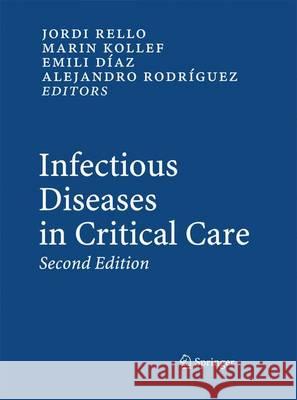 Infectious Diseases in Critical Care Jordi Rello Martin H. Kollef Emilio Diaz 9783642446412 Springer