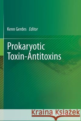 Prokaryotic Toxin-Antitoxins Kenn Gerdes   9783642446573 Springer