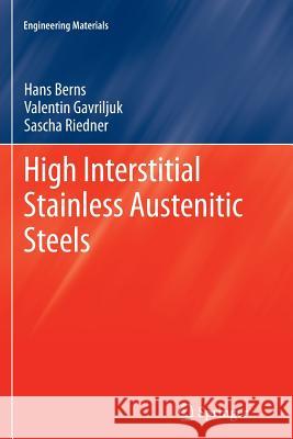 High Interstitial Stainless Austenitic Steels Hans Berns Valentin Gavriljuk Sascha Riedner 9783642446719 Springer