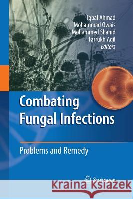 Combating Fungal Infections: Problems and Remedy Ahmad, Iqbal 9783642446726