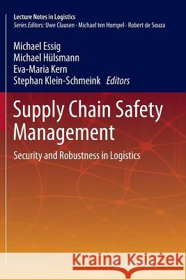 Supply Chain Safety Management: Security and Robustness in Logistics Essig, Michael 9783642446740 Springer