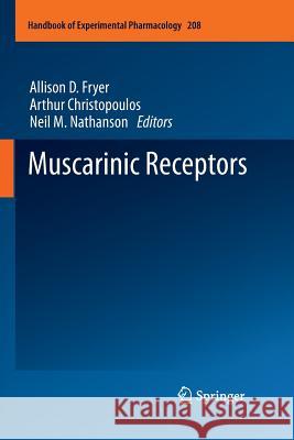 Muscarinic Receptors Allison D. Fryer Arthur Christopoulos Neil M. Nathanson 9783642446986 Springer
