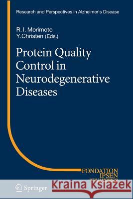Protein Quality Control in Neurodegenerative Diseases Richard I. Morimoto, Yves Christen 9783642447068
