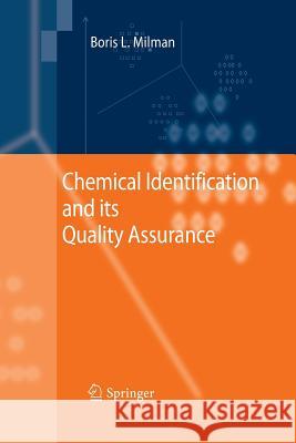Chemical Identification and its Quality Assurance Boris L. Milman 9783642447082 Springer-Verlag Berlin and Heidelberg GmbH & 