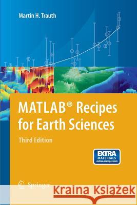 MATLAB® Recipes for Earth Sciences Martin Trauth, E. Sillmann, R. Gebbers, N. Marwan 9783642447167