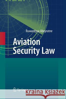 Aviation Security Law Dr Ruwantissa Abeyratne   9783642447662 Springer