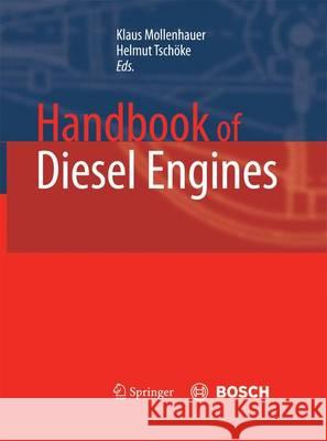 Handbook of Diesel Engines Klaus Mollenhauer Helmut Tschoke Krister G. E. Johnson 9783642447761 Springer