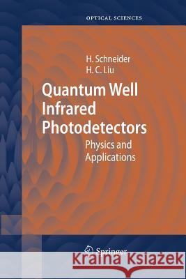 Quantum Well Infrared Photodetectors: Physics and Applications Schneider, Harald 9783642447808 Springer