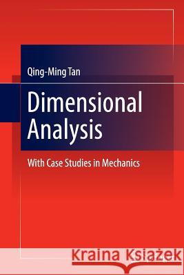 Dimensional Analysis: With Case Studies in Mechanics Tan, Qing-Ming 9783642448065 Springer
