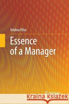 Essence of a Manager Krishna Pillai 9783642448089