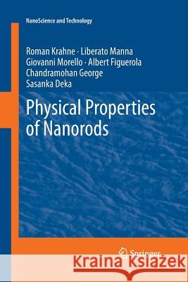 Physical Properties of Nanorods Roman Krahne Liberato Manna Giovanni Morello 9783642448171 Springer