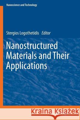 Nanostructured Materials and Their Applications Stergios Logothetidis 9783642448218 Springer-Verlag Berlin and Heidelberg GmbH & 