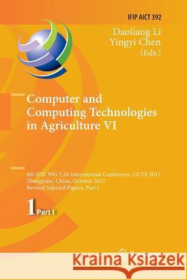 Computer and Computing Technologies in Agriculture VI: 6th Ifip Wg 5.14 International Conference, Ccta 2012, Zhangjiajie, China, October 19-21, 2012, Li, Daoliang 9783642448232