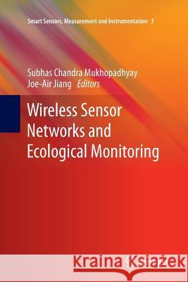 Wireless Sensor Networks and Ecological Monitoring Subhas C Mukhopadhyay Joe-Air Jiang  9783642448256 Springer