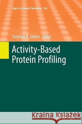 Activity-Based Protein Profiling Stephan A. Sieber 9783642448317 Springer