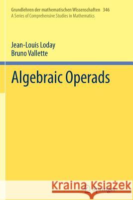 Algebraic Operads Jean-Louis Loday Bruno Vallette 9783642448355 Springer