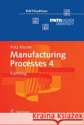 Manufacturing Processes 4: Forming Klocke, Fritz 9783642448614