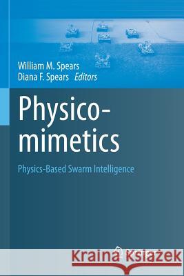 Physicomimetics: Physics-Based Swarm Intelligence Spears, William M. 9783642448638 Springer