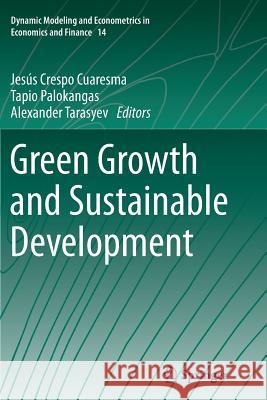 Green Growth and Sustainable Development Jesús Crespo Cuaresma, Tapio Palokangas, Alexander Tarasyev 9783642448744 Springer-Verlag Berlin and Heidelberg GmbH & 