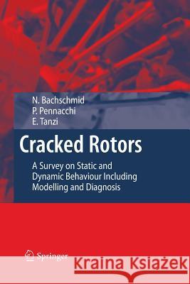 Cracked Rotors: A Survey on Static and Dynamic Behaviour Including Modelling and Diagnosis Bachschmid, Nicoló 9783642448751 Springer