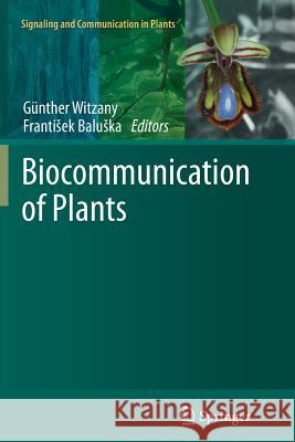 Biocommunication of Plants Guenther Witzany Franti Ek Bal 9783642448959 Springer