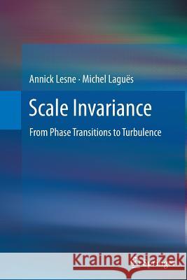 Scale Invariance: From Phase Transitions to Turbulence Lesne, Annick 9783642448966