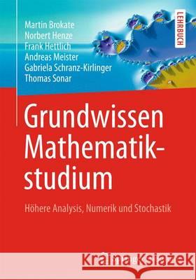 Grundwissen Mathematikstudium: Höhere Analysis, Numerik Und Stochastik Brokate, Martin 9783642450778 Springer Spektrum