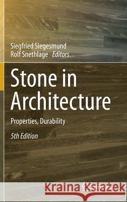 Stone in Architecture: Properties, Durability Siegesmund, Siegfried 9783642451546 Springer