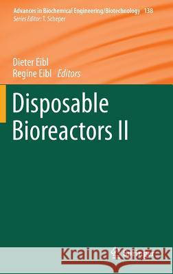 Disposable Bioreactors II Dieter Eibl Regine Eibl 9783642451577