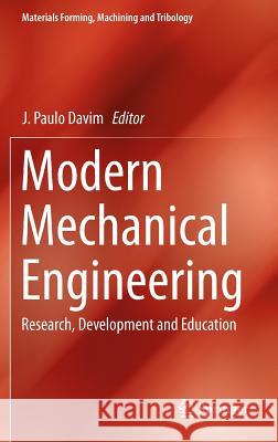 Modern Mechanical Engineering: Research, Development and Education Davim, J. Paulo 9783642451751
