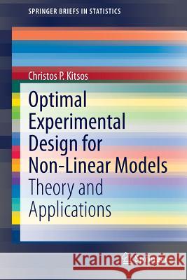 Optimal Experimental Design for Non-Linear Models: Theory and Applications Christos P. Kitsos 9783642452864 Springer-Verlag Berlin and Heidelberg GmbH & 