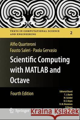 Scientific Computing with MATLAB and Octave Quarteroni, Alfio; Saleri, Fausto; Gervasio, Paola 9783642453663 Springer, Berlin