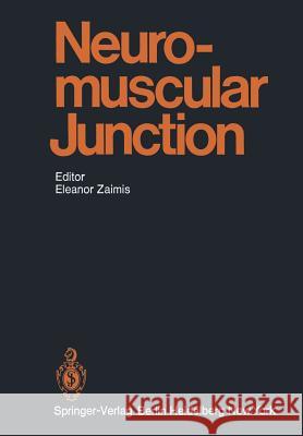 Neuromuscular Junction R.E.M. Bowden, B. Collier, R.D. Dripps, L.W. Duchen, G.E. Hale Enderby, B.L. Ginsborg, S. Head, F. Hobbiger, E. Zaimis,  9783642454783 Springer-Verlag Berlin and Heidelberg GmbH & 