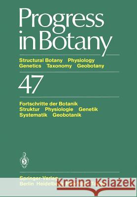 Progress in Botany: Structural Botany Physiology Genetics Taxonomy Geobotany / Fortschritte Der Botanik Struktur Physiologie Genetik Syste Behnke, H. -Dietmar 9783642456091
