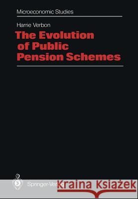 The Evolution of Public Pension Schemes Harrie Verbon 9783642456558 Springer