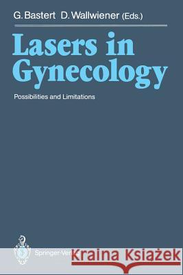 Lasers in Gynecology: Possibilities and Limitations Bastert, Gunther 9783642456855 Springer