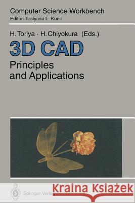 3D CAD: Principles and Applications Toriya, Hiroshi 9783642457319 Springer