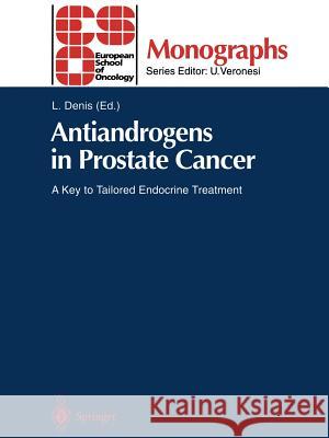 Antiandrogens in Prostate Cancer: A Key to Tailored Endocrine Treatment Denis, Louis 9783642457470 Springer