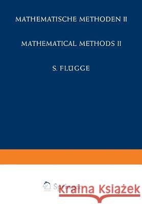 Encyclopedia of Physics / Handbuch Der Physik: Mathematical Methods II / Mathematische Methoden II Flügge, S. 9783642458262 Springer